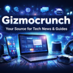 Gizmocrunch – Technology news, gadget reviews, AI insights, and practical guides